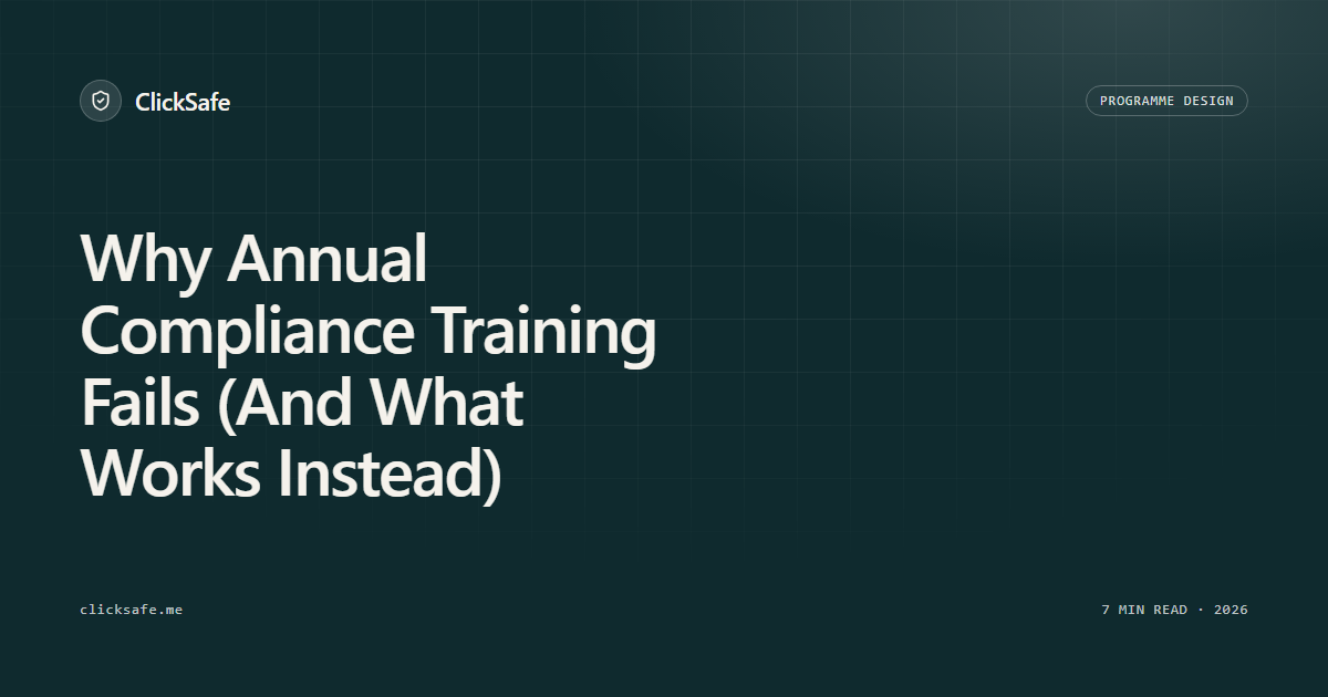 Why Annual Compliance Training Fails (And What Works Instead)